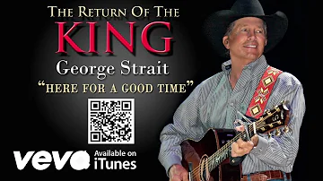 George Strait - Here For A Good Time (Official Audio)