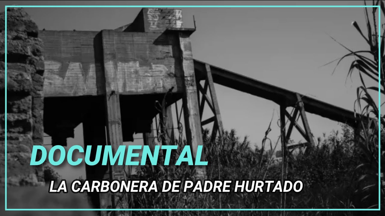 La Carbonera de Padre Hurtado | Historia (Documental)