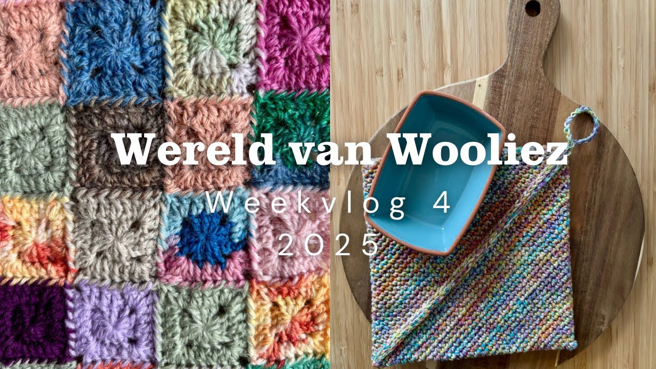 WERELD VAN WOOLIEZ WEEKVLOG 4 2025 | Gehaakte pannenlap en update mini-grannysquares