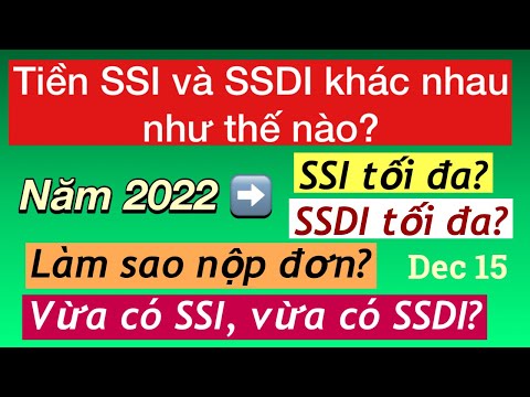 #505]SSI khác SSDI như thế nào? Tối đa bao nhiêu mỗi tháng? Nộp đơn?Chờ bao lâu? Có cả SSI + SSDI?