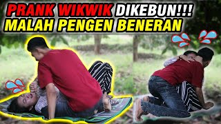 PRANK WIKWIK DIKEBUN!!! MALAH MAU BENERAN?!!