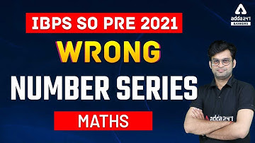 IBPS SO Prelims Preparation 2021 | IBPS SO Maths Classes | Wrong Number Series