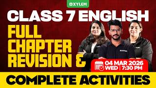 Class 7 Annual Exam 2026 | English : Full Chapter Revision & Complete Activities | Xylem Class 7
