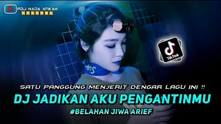 DJ FYP TIKTOK 2023 ❗ JADIKAN AKU PENGANTINMU ❗ BELAHAN JIWA - ARIEF