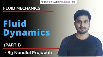 L 12 | Fluid Dynamics (Part 1) | Fluid Mechanics | GATE & ESE 2021 | Nandlal Prajapati
