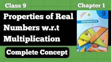 Properties of Real Numbers With Respect to Multiplication | Class 9 | Math | Complete Concept