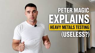 Peter Magic Explains Heavy Metals Testing (Useless)