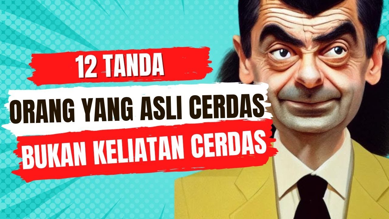 12 TANDA BAHWA KAMU ASLI CERDAS BUKAN CERDAS YANG DIBUAT - BUAT
