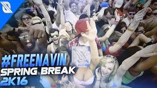 #FREENAVIN! Spring Break 2K16
