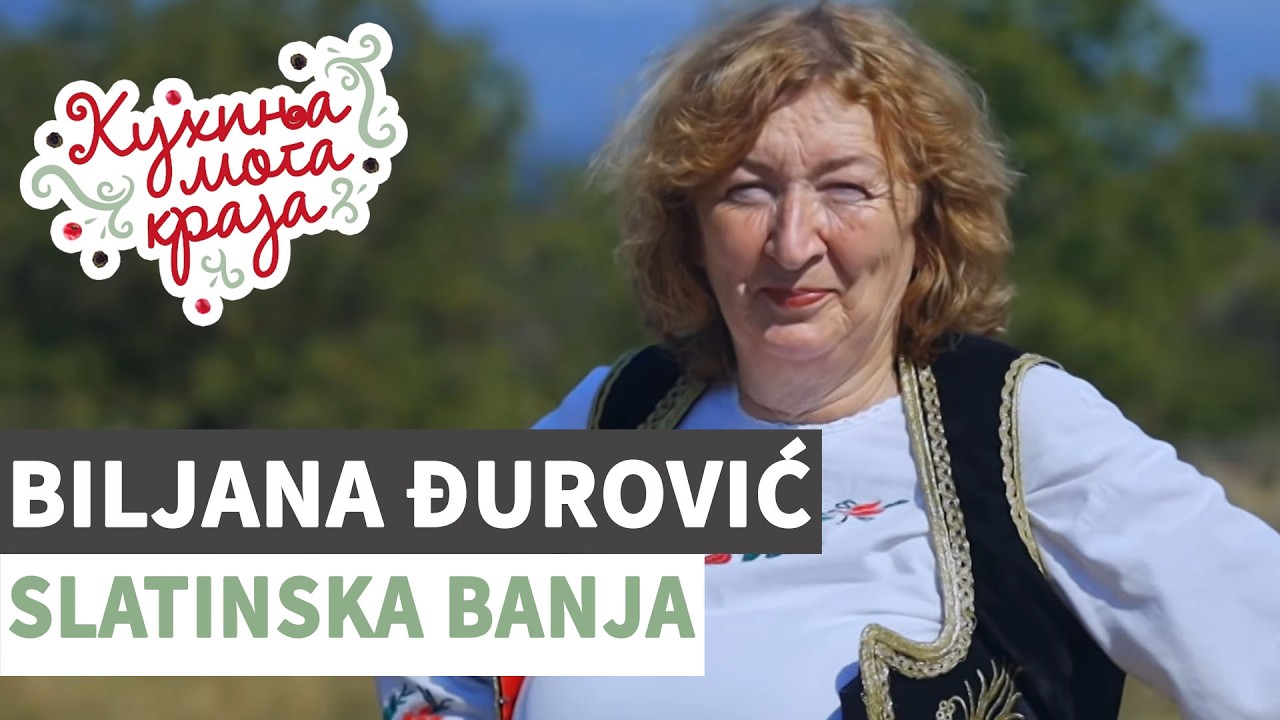 Kuhinja moga kraja: Biljana Đurović / Slatinska banja, Čačak / sezona 27/3