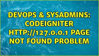 Celebrity DevOps & SysAdmins: CodeIgniter 127.0.0.1 page not found problem Profile