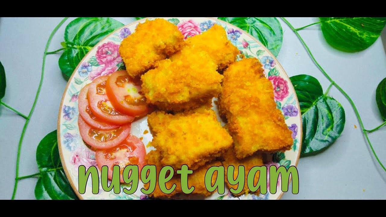CARA MEMBUAT NUGGET AYAM YANG PRAKTIS DAN MUDAH GURIH DAN LEMBUT 