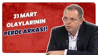 31 Mart Olayları Arkasında İttihat Ve Terakki Mi Vardı? Tarihin Arka Odası