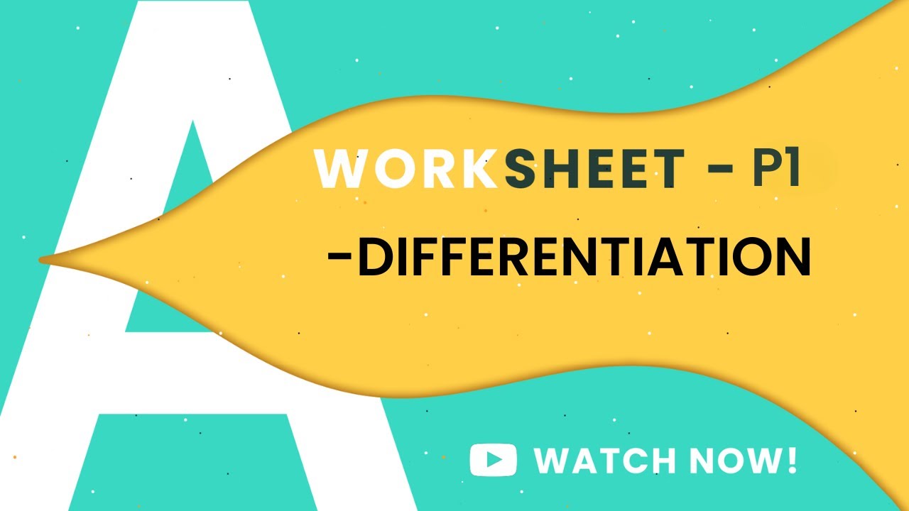 P1 DIFFERENTIATION D1-D2-D3-D4-D5 | A LEVELS 9709 | COMPLETE WORKSHEETS ...