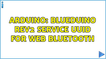 Arduino: Blueduino Rev2 service UUID for web bluetooth