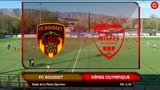 Le Résumé Fc Rouset - Nîmes Olympique 1-2 N2 J-24