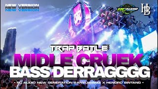 DJ TRAP BATTLE FULL BASS DERRAGGGG MIDLE CRUEK TERBARU | RC AUDIO X HENDRO BINTANG