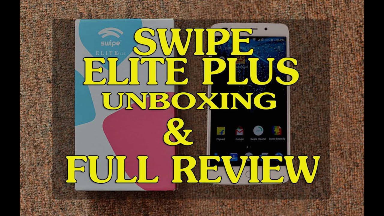 Swipe Elite Plus Unboxing,Full handson review and Camera review with sample images.