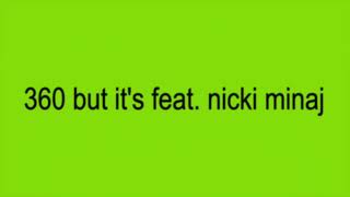 360 but it's feat. nicki minaj (remix)