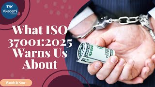 What ISO 37001:2025 Warns Us About