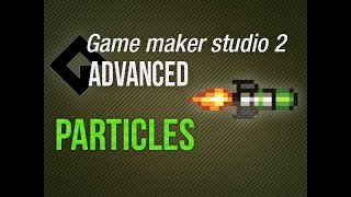 🔴Game Maker Studio 2 | Advanced - Particles: Rocket with fumes and rubbel explosion