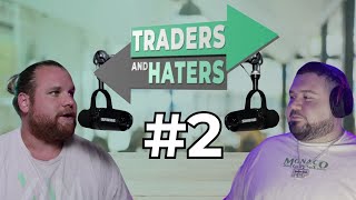 Traders & Haters Podcast Episode #2 - The Craziest Trading Podcast Ever