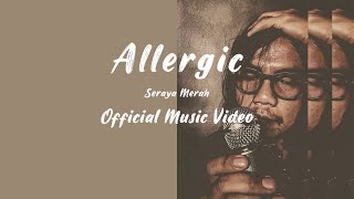 Allergic - Seraya Merah ( music video)
