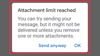 Message Attachment limit reached Problem in Android