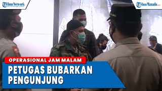 Lewati Operasional Jam Malam, Polisi Bubarkan Pengunjung Lewati Operasional Jam Malam, Polisi Bubarkan Pengunjung