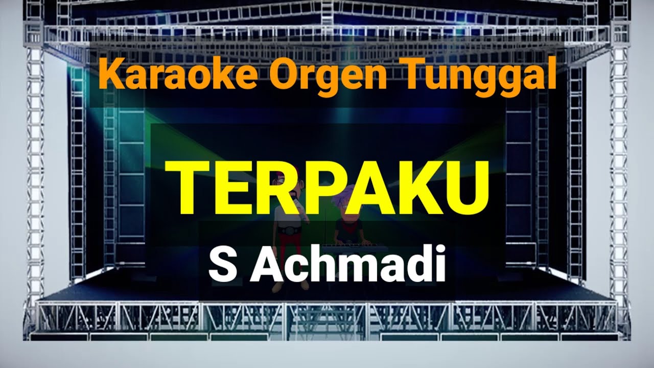 TERPAKU - S ACHMADI // KARAOKE ORGEN TUNGGAL