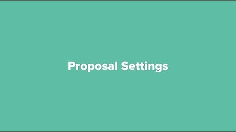 Get Paid / Lesson 6: Proposal Settings