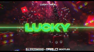 Download Lagu Lucky Twice - Lucky (Dj Przemooo \u0026 PABLO Bootleg) MP3