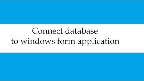 How to connect database to windows form application C#