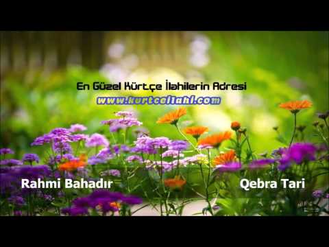 Rahmi Bahadır - Qebra Tari - www.kurtceilahi.com
