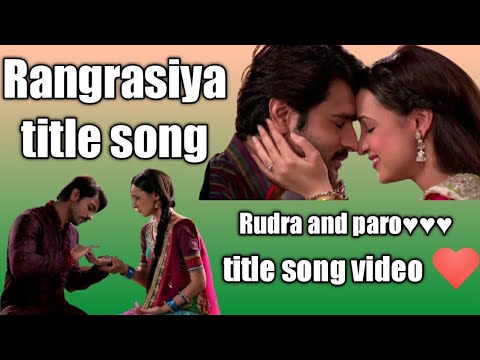 #Rang Rasiya Title Song #Rang Rasiya #colours tv # rudra and paro#video song # ♥♥♥😘😘😘😘😘😘😘😘😘😘😘