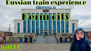 Russian train experience ||perm city ||KK BLOGS||