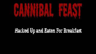 Cannibal Feast 2011 Hacked up and eaten for breakfast Demo full lenght