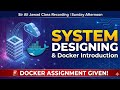 🔴 System Designing & Docker Class | Sir Ali Jawad & Ameen Alam| Sunday Afternoon + New Assignment!