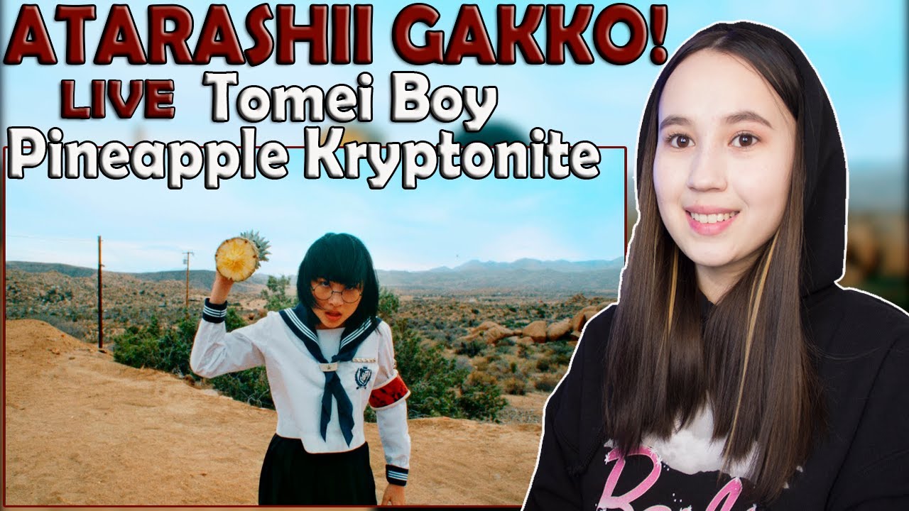 РЕАКЦИЯ на ATARASHII GAKKO! - LIVE 【透明ボーイ - Tomei Boy】+ Pineapple Kryptonite (Official Music Video)