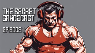 EPISODE 1: WHAT IS THE SECRET SAWCECAST? / FEATURING THE SAWCE MAN & THE LAB RAT