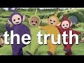 The Truth Behind Teletubbies Parody The Truth Behind Teletubbies Parody