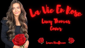 Thumbnail of [Cover] La Vie En Rose | Lucy Thomas | Lyric Video by Louva Hauffmann