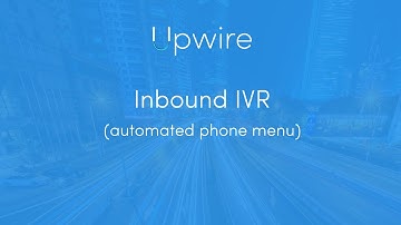 Build an inbound call campaign (IVR or Automated answering) with Upwire