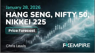 Hang Seng,  Nikkei 225 and Nifty 50 Price Forecast and Technical Analysis for today (January 28)