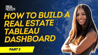How to Build a Real Estate Tableau Dashboard | Part 3
