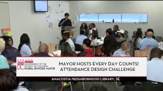 Mayor Bowser Hosts 'Every Day Counts! Attendance Design Challenge' 7/25/17