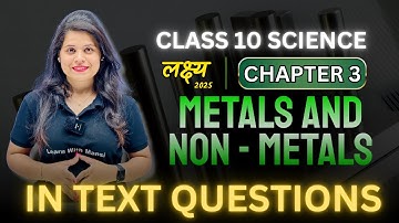Metals And Non Metals | Chapter 3 | In Text Questions | "लक्ष्य" 2025