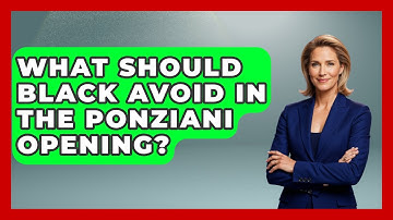 What Should Black Avoid In The Ponziani Opening? - The Chess Codex