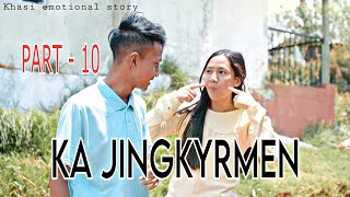 KA JINGKYRMEN // PART 10 // KHASI EMOTIONAL ,MOTIVATIONAL STORY