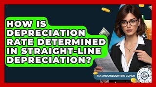 How Is Depreciation Rate Determined In Straight-Line Depreciation? - Tax and Accounting Coach